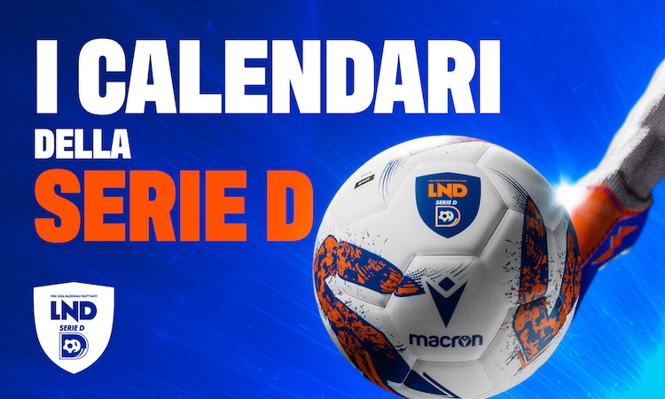 Serie D, i calendari saranno svelati il 9 agosto sui social LND