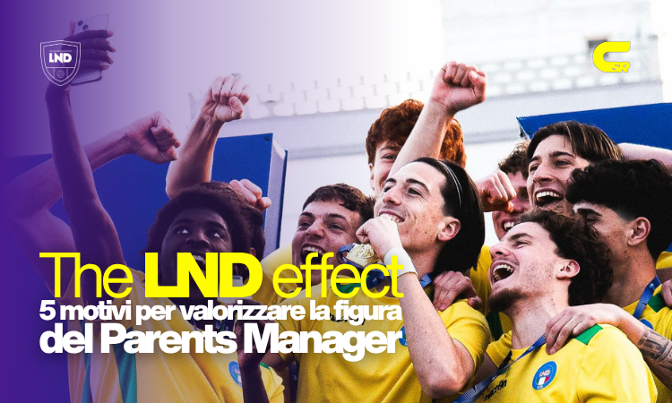 The LND Effect: il ruolo del Parents Manager nel calcio giovanile